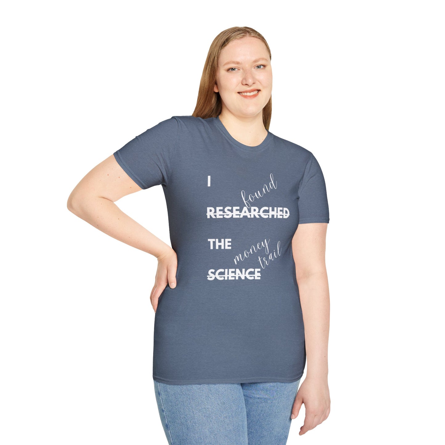 I RESEARCHED THE SCIENCE AND I FOUND THE MONEY TRAIL. Cotton, Short Sleeve, Crew Neck Tee in Dark Colors.