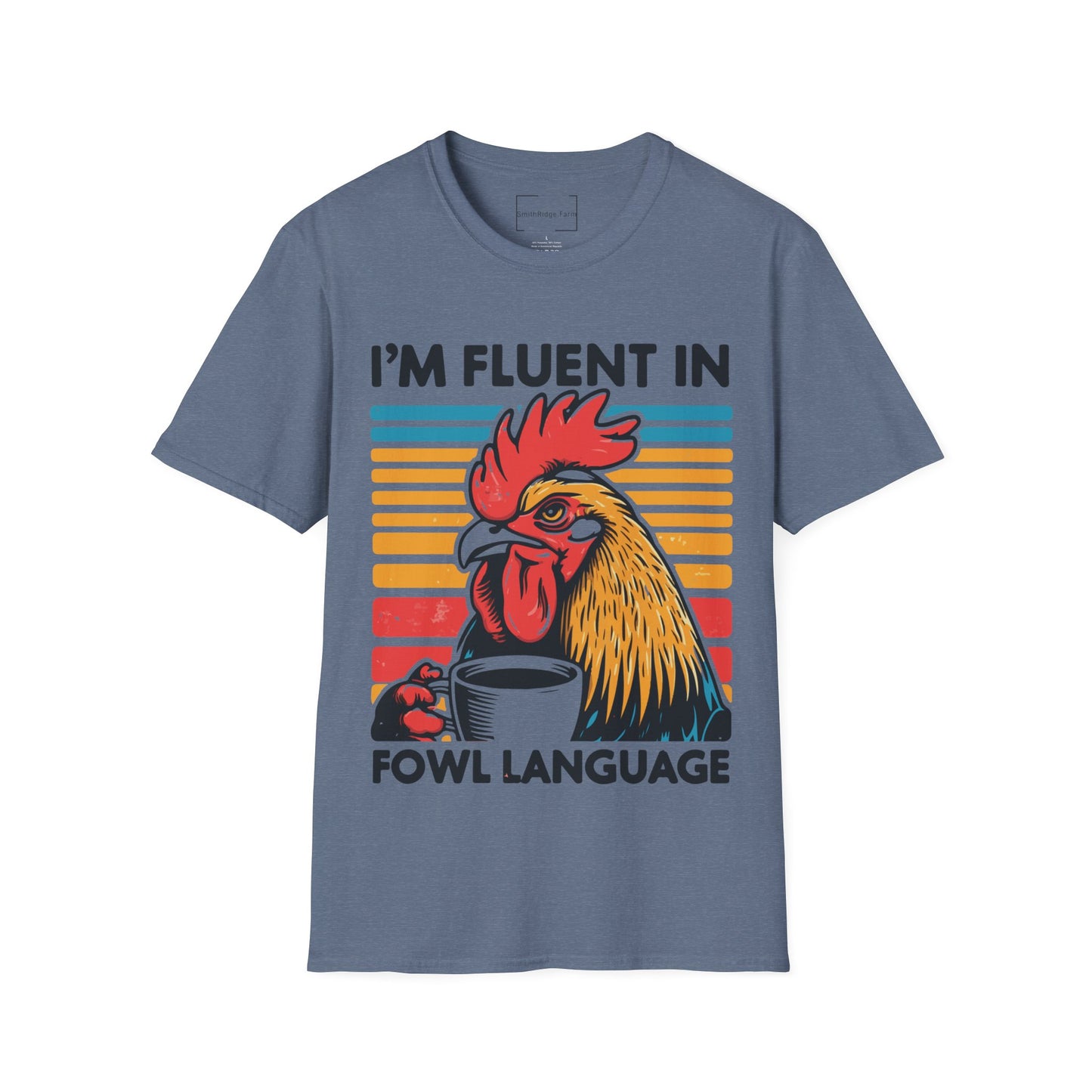 I'M FLUENT IN FOWL LANGUAGE. CHICKEN HUMOR. Cotton, Short Sleeve, Crew Neck Tee.