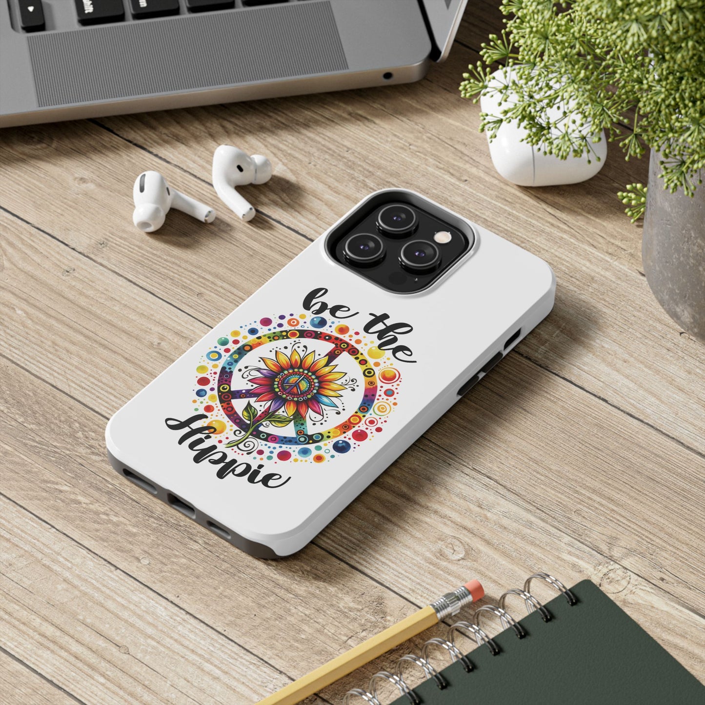 BE THE HIPPIE. Tough Phone Case.