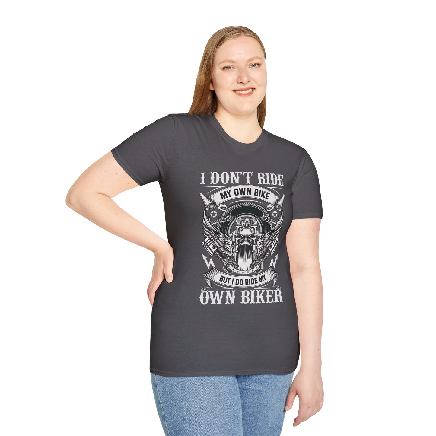 I DON'T RIDE MY OWN BIKE, BUT I DO RIDE MY OWN BIKER. MOTORCYCLE HUMOR. Cotton, Short Sleeve, Crew Neck Tee.