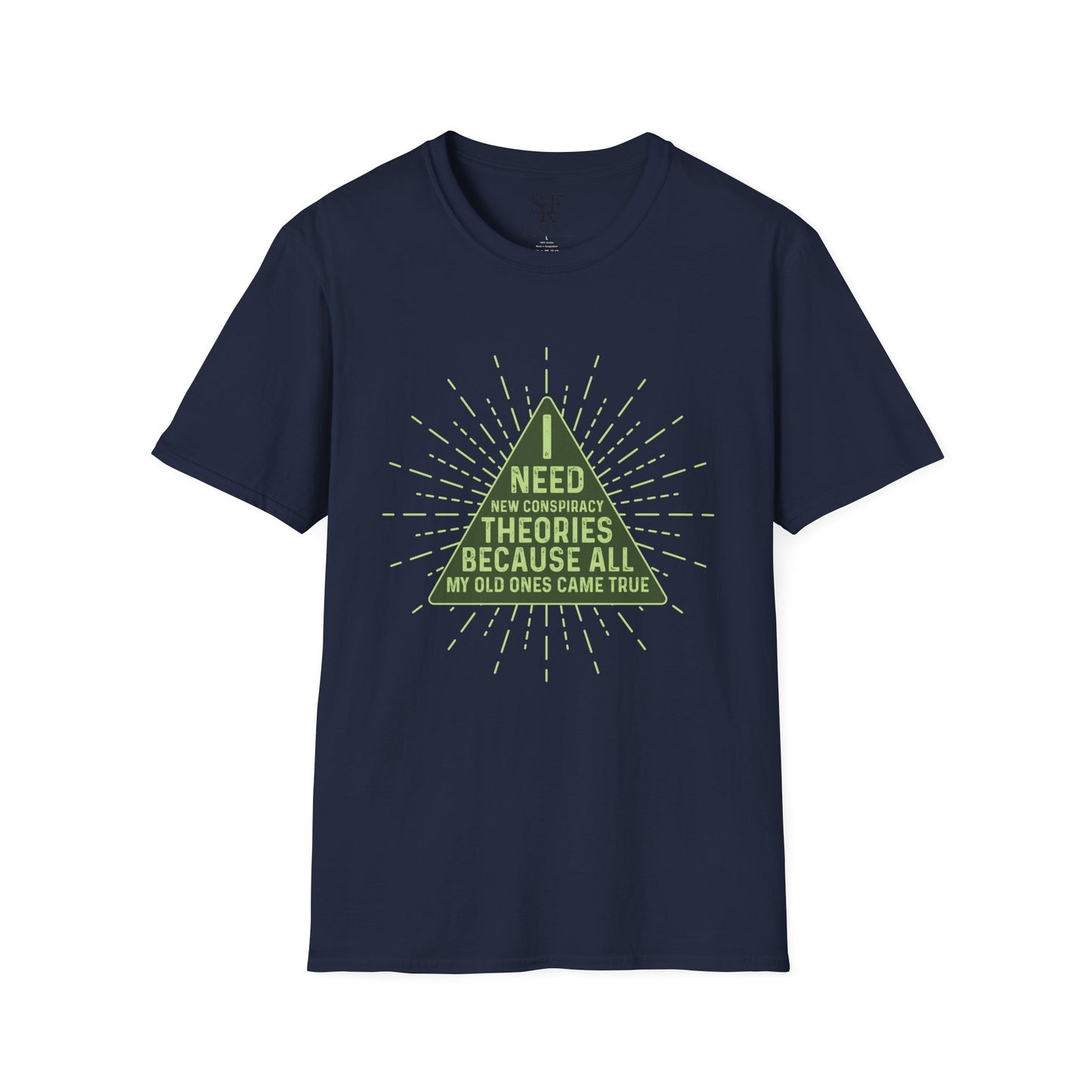 I NEED NEW CONSPIRACY THEORIES BECAUSE ALL MY OLD ONES CAME TRUE. Cotton, Short Sleeve, Crew Neck T-Shirt