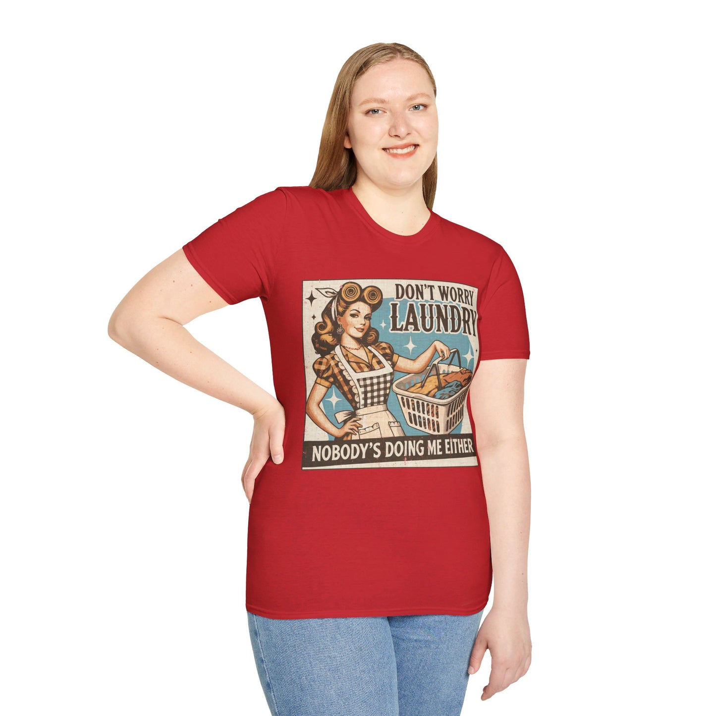 DON'T WORRY LAUNDRY, NOBODY'S DOING ME EITHER. Cotton, Short Sleeve, Crew Neck Tee.