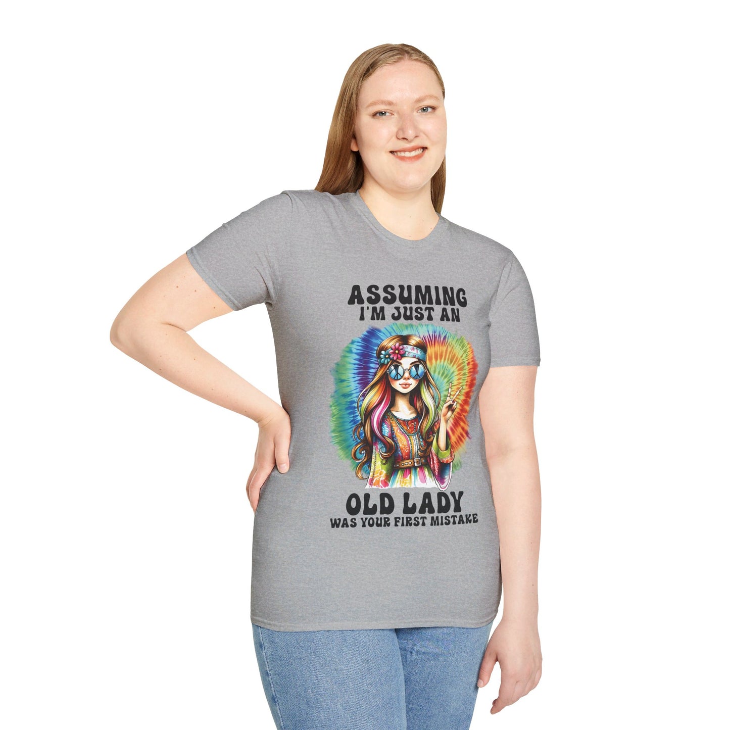ASSUMING I'M JUST AN OLD LADY WAS YOUR FIRST MISTAKE. HIPPIE HUMOR. Cotton, Short Sleeve, Crew Neck Tee.