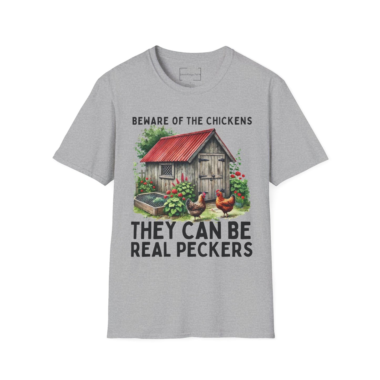 BEWARE OF THE CHICKENS, THEY CAN BE REAL PECKERS. Cotton, Short Sleeve, Crew Neck Tee.