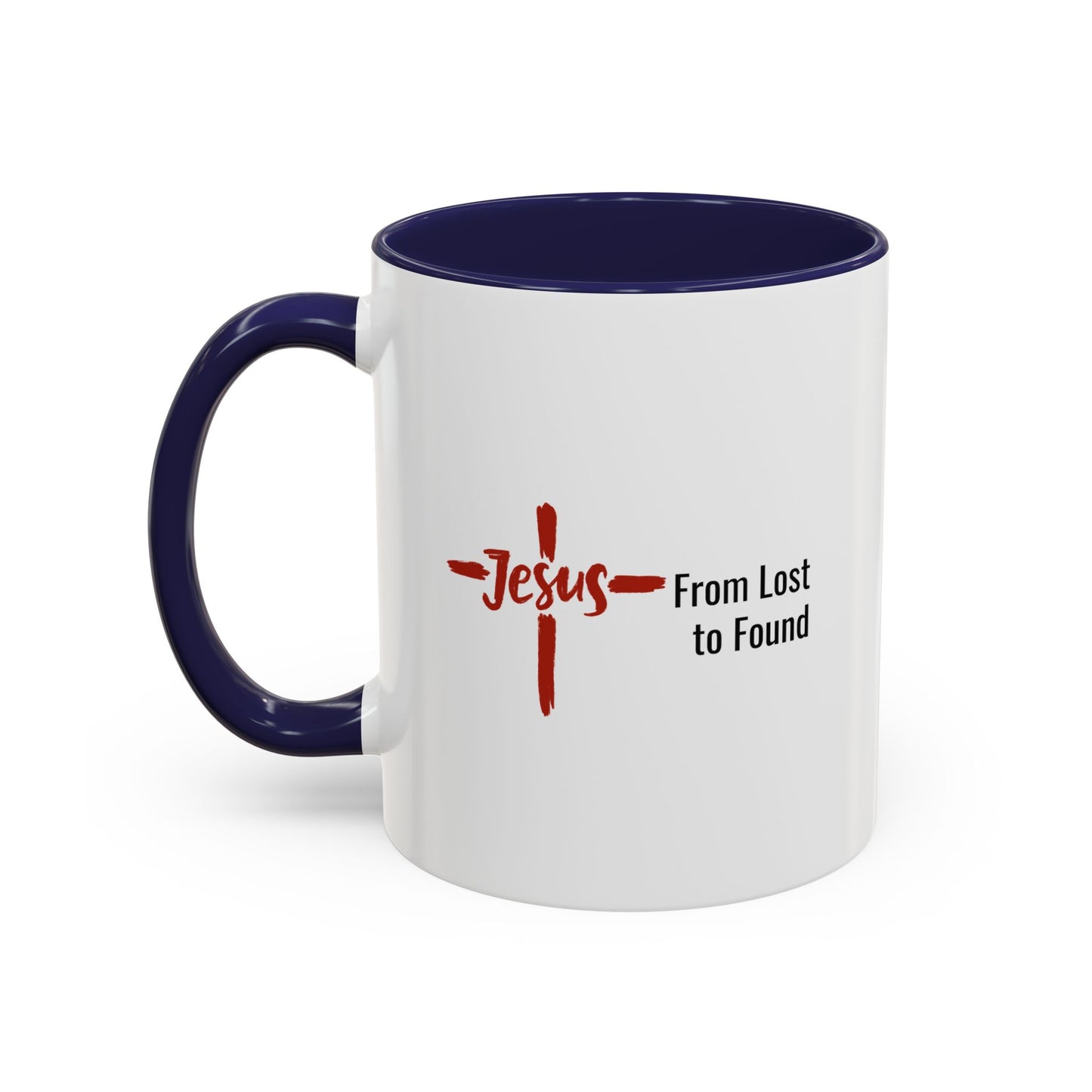 JESUS. FROM LOST TO FOUND. 11oz Coffee, Tea, or Hot Chocolate Mug.