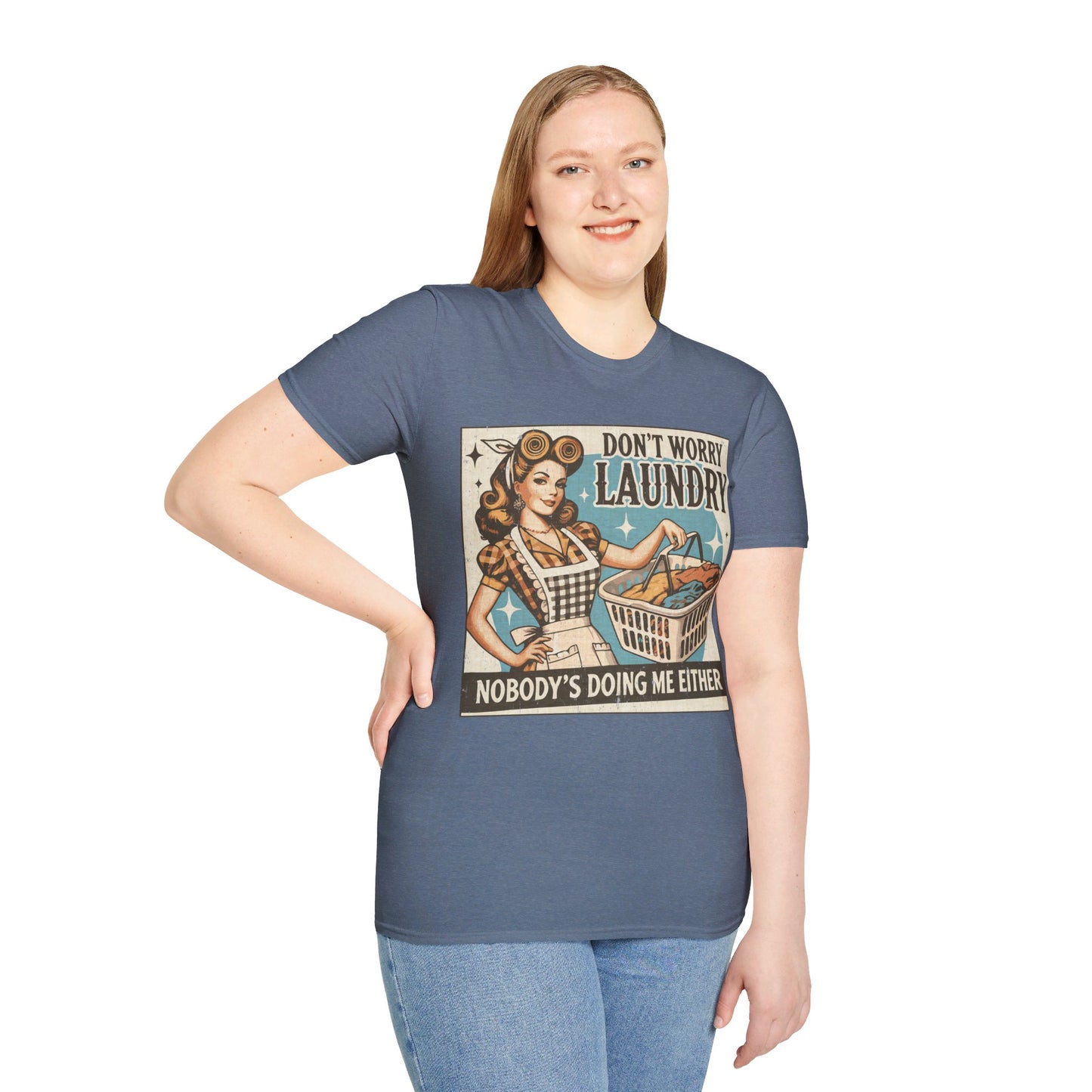 DON'T WORRY LAUNDRY, NOBODY'S DOING ME EITHER. Cotton, Short Sleeve, Crew Neck Tee.
