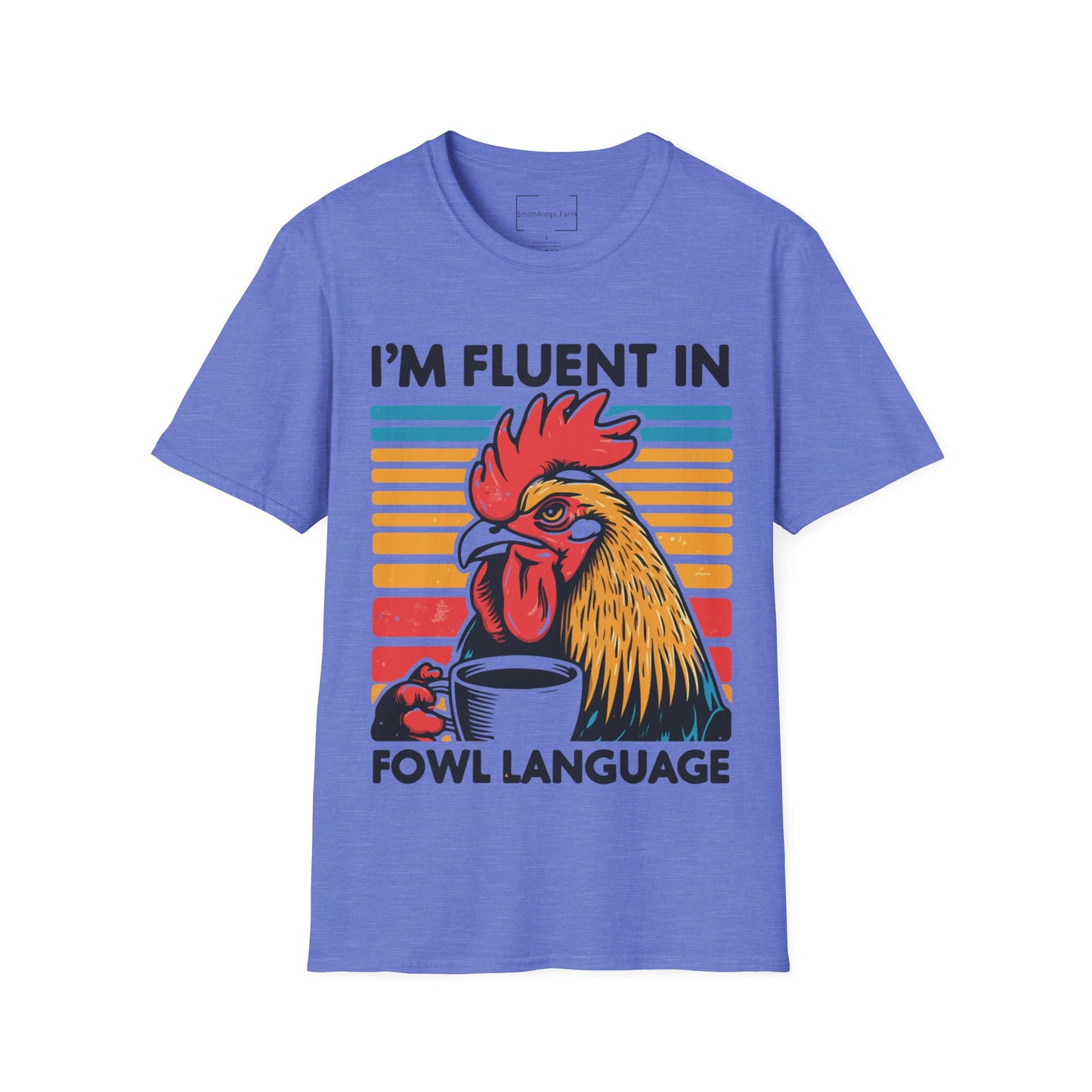 I'M FLUENT IN FOWL LANGUAGE. CHICKEN HUMOR. Cotton, Short Sleeve, Crew Neck Tee.