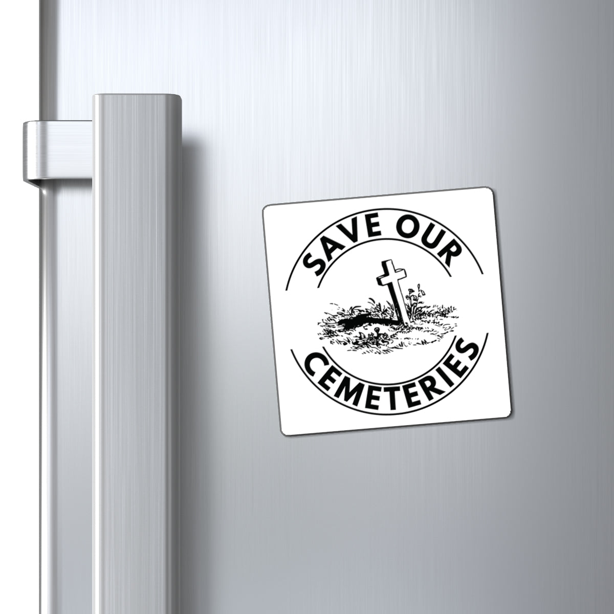 SAVE OUR CEMETERIES. Fast Holding Magnets