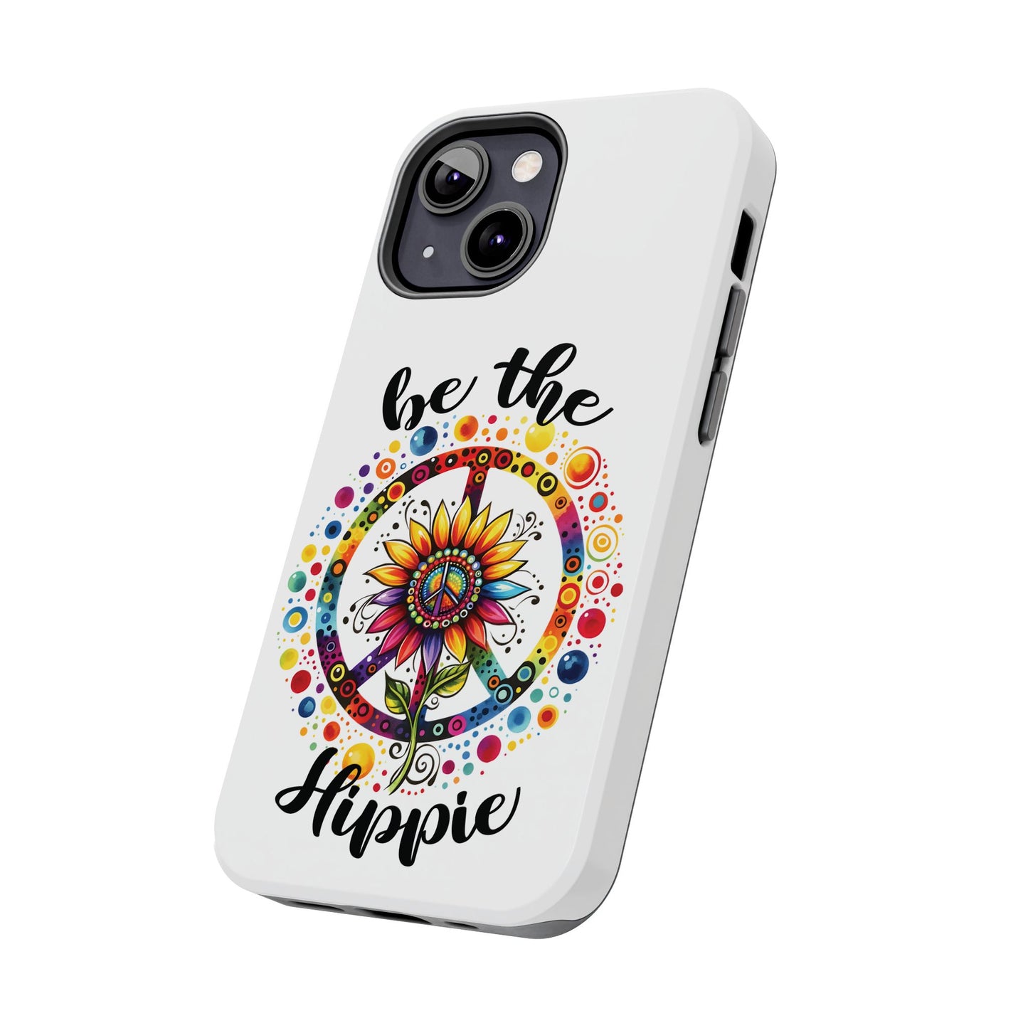 BE THE HIPPIE. Tough Phone Case.