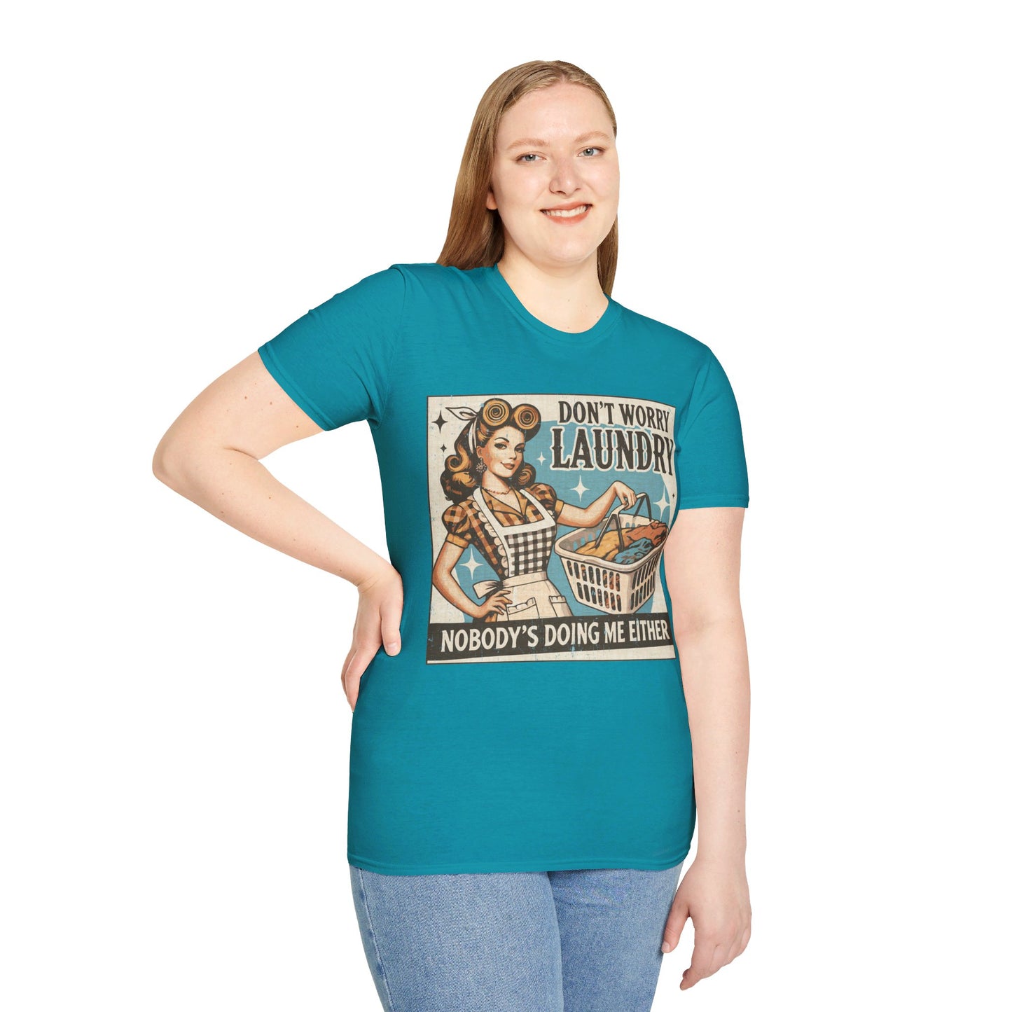 DON'T WORRY LAUNDRY, NOBODY'S DOING ME EITHER. Cotton, Short Sleeve, Crew Neck Tee.