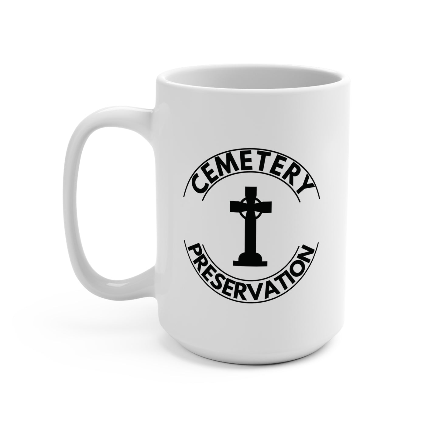 CEMETERY PRESERVATION. 15oz Coffee, Tea, Hot Chocolate Mug.