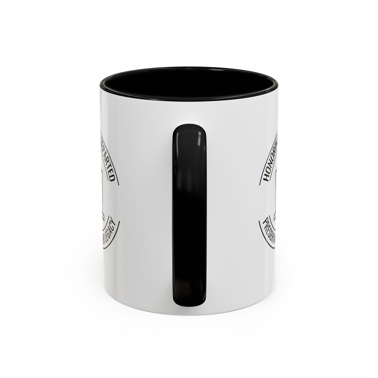 HONORING THE DEPARTED PRESERVING THEIR LEGACY. CEMETERY PRESERVATION. 11oz Coffee, Tea, or Hot Chocolate Mug.