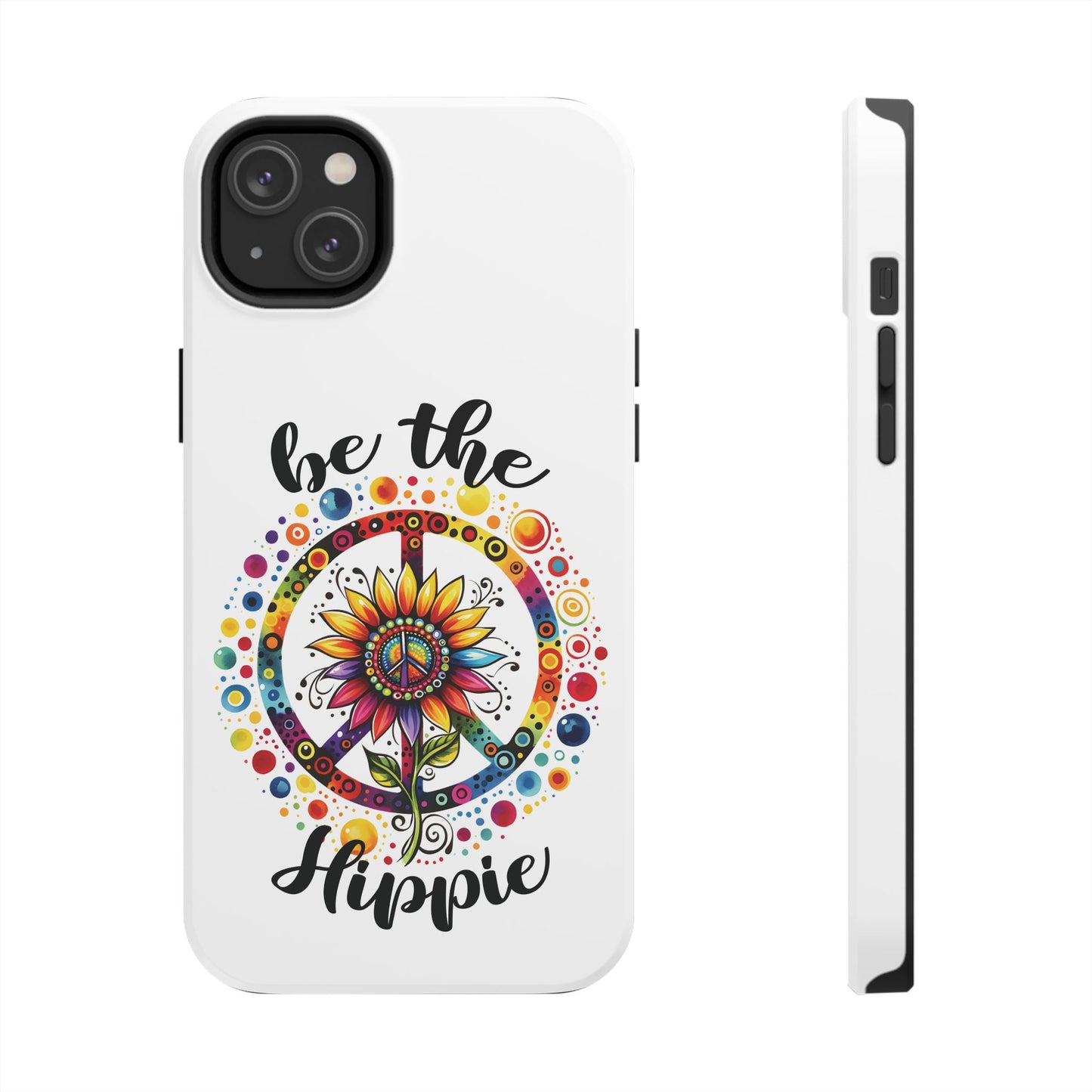 BE THE HIPPIE. Tough Phone Case.