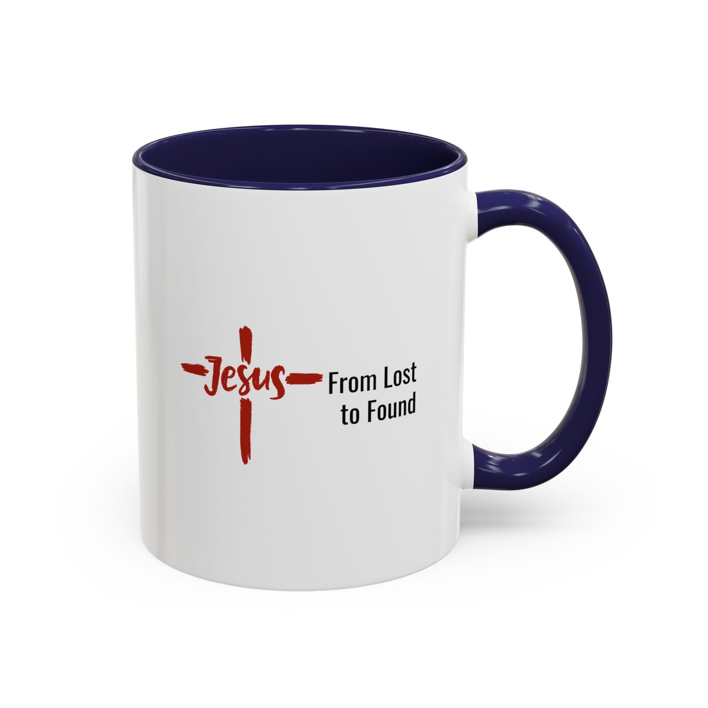 JESUS. FROM LOST TO FOUND. 11oz Coffee, Tea, or Hot Chocolate Mug.