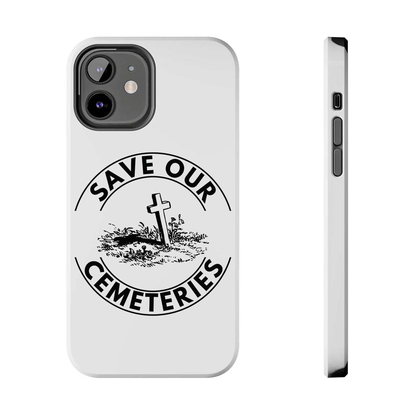 SAVE OUR CEMETERIES. Tough Phone Case.