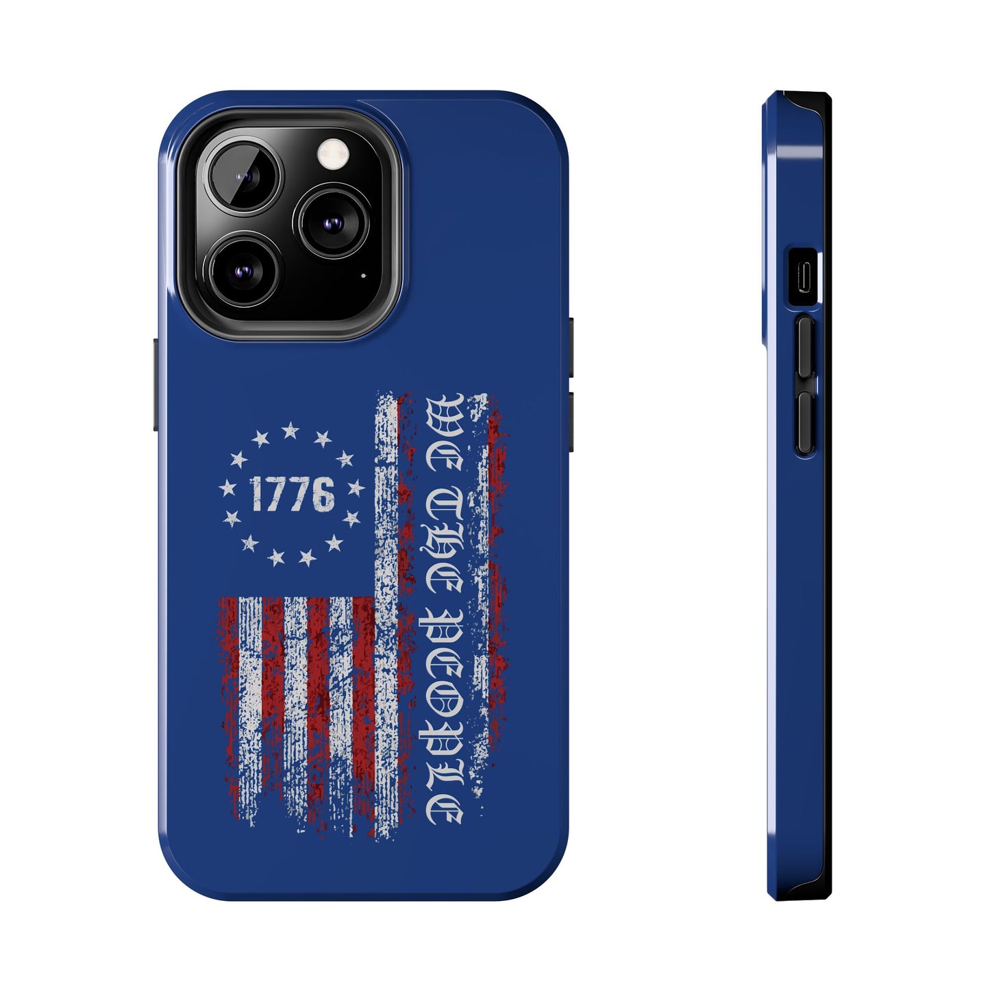1776 WE THE PEOPLE WITH AMERICAN FLAG. Tough Phone Case.