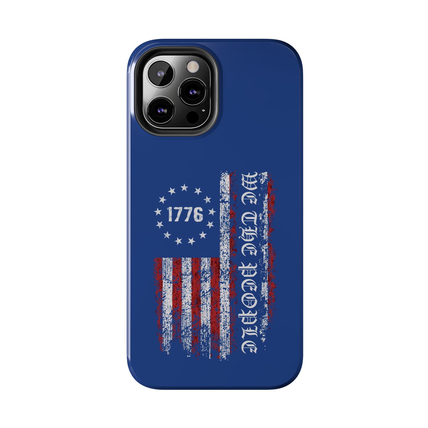 1776 WE THE PEOPLE WITH AMERICAN FLAG. Tough Phone Case.