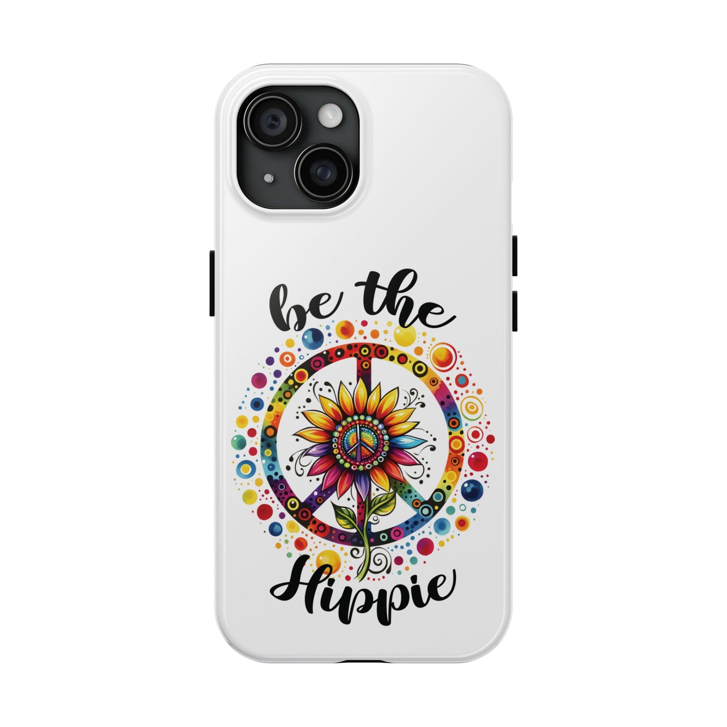BE THE HIPPIE. Tough Phone Case.