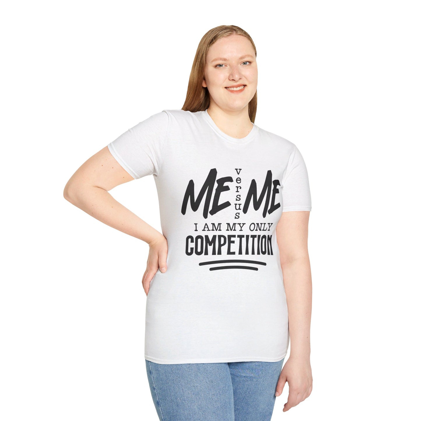 ME VERSUS ME, I AM MY ONLY COMPETITION. Cotton, Short Sleeve, Crew Neck Tee.