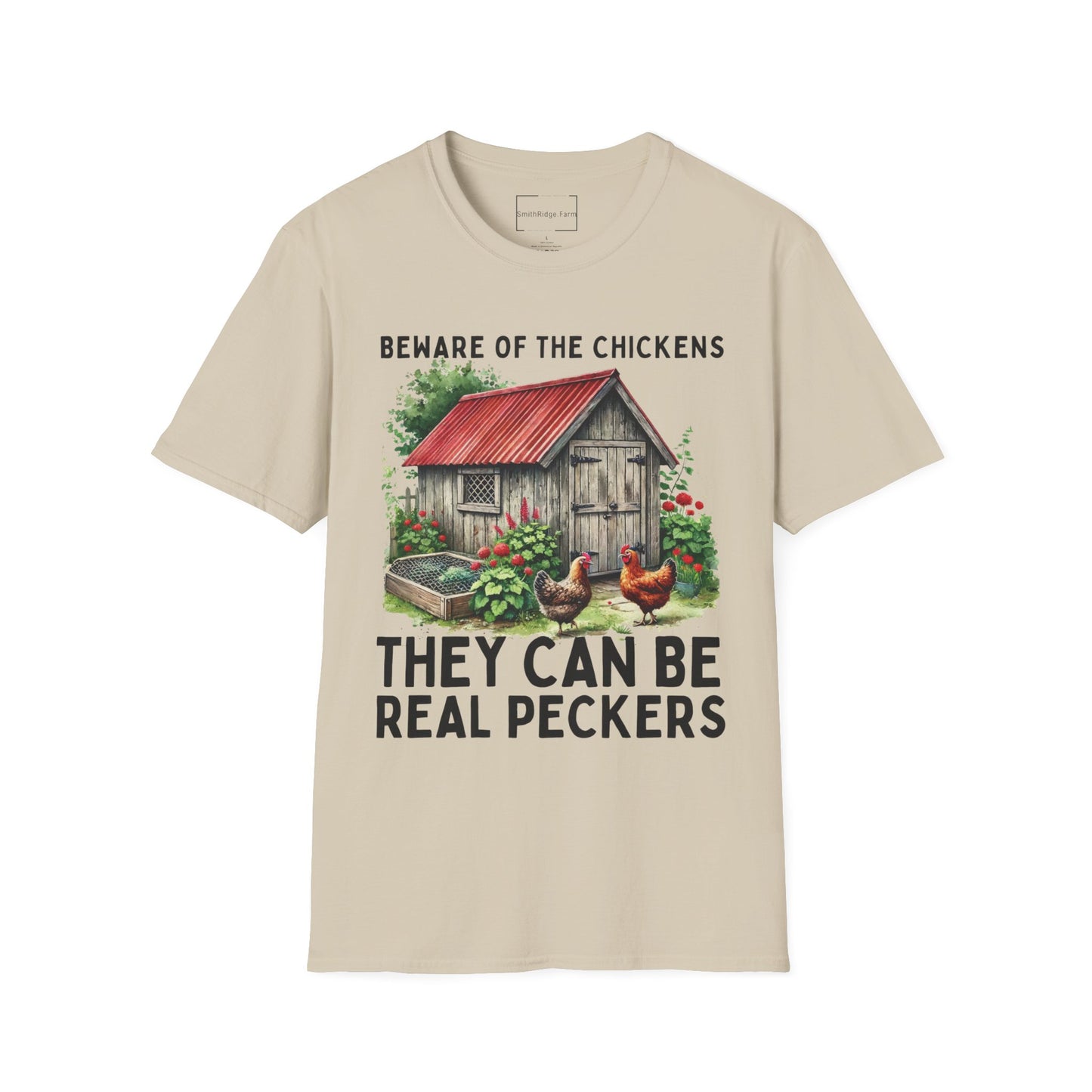 BEWARE OF THE CHICKENS, THEY CAN BE REAL PECKERS. Cotton, Short Sleeve, Crew Neck Tee.