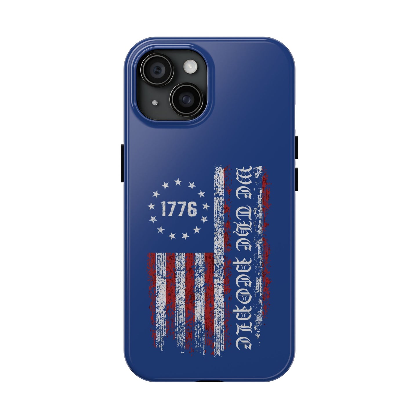 1776 WE THE PEOPLE WITH AMERICAN FLAG. Tough Phone Case.