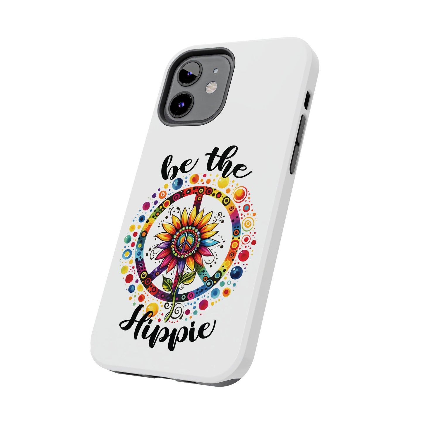BE THE HIPPIE. Tough Phone Case.