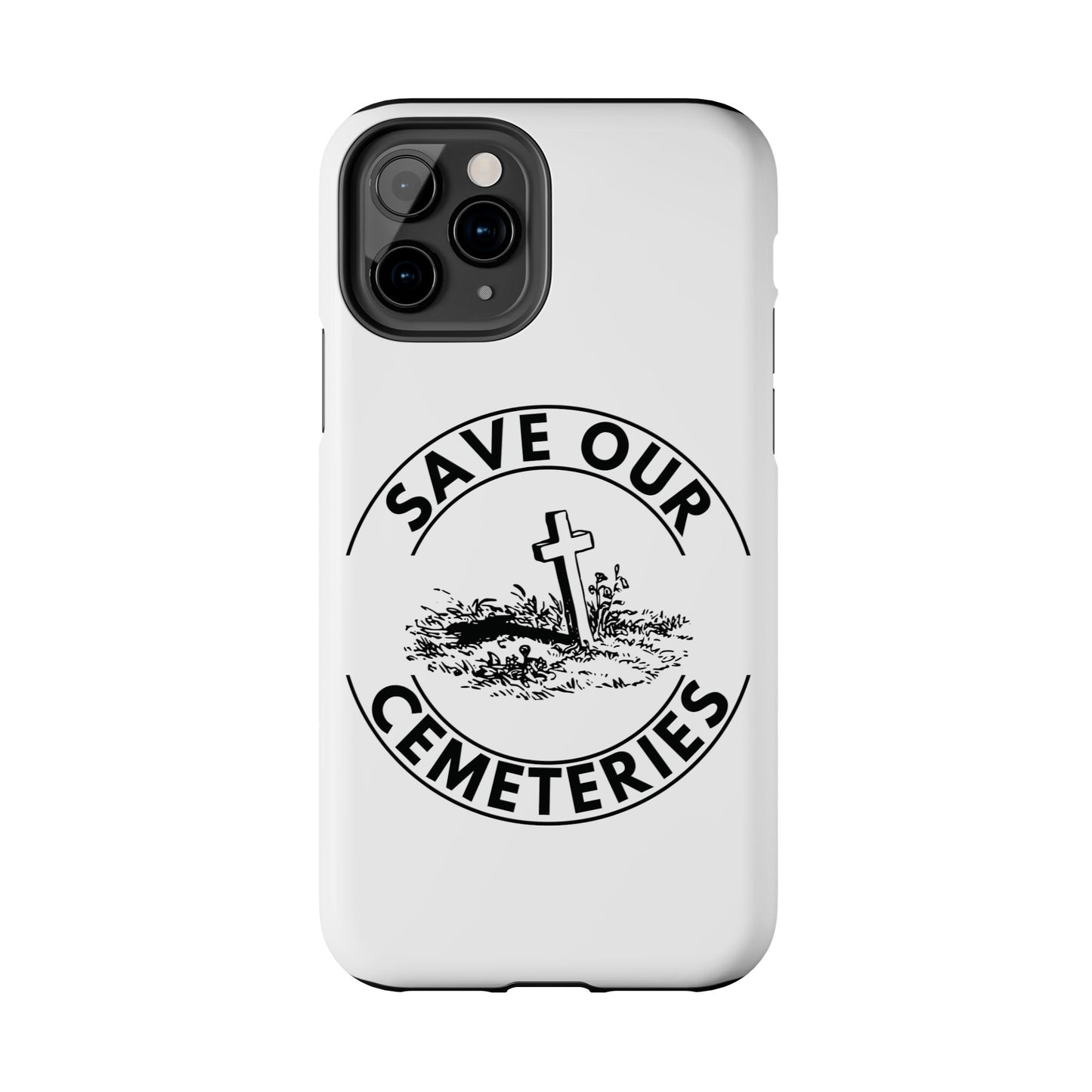 SAVE OUR CEMETERIES. Tough Phone Case.