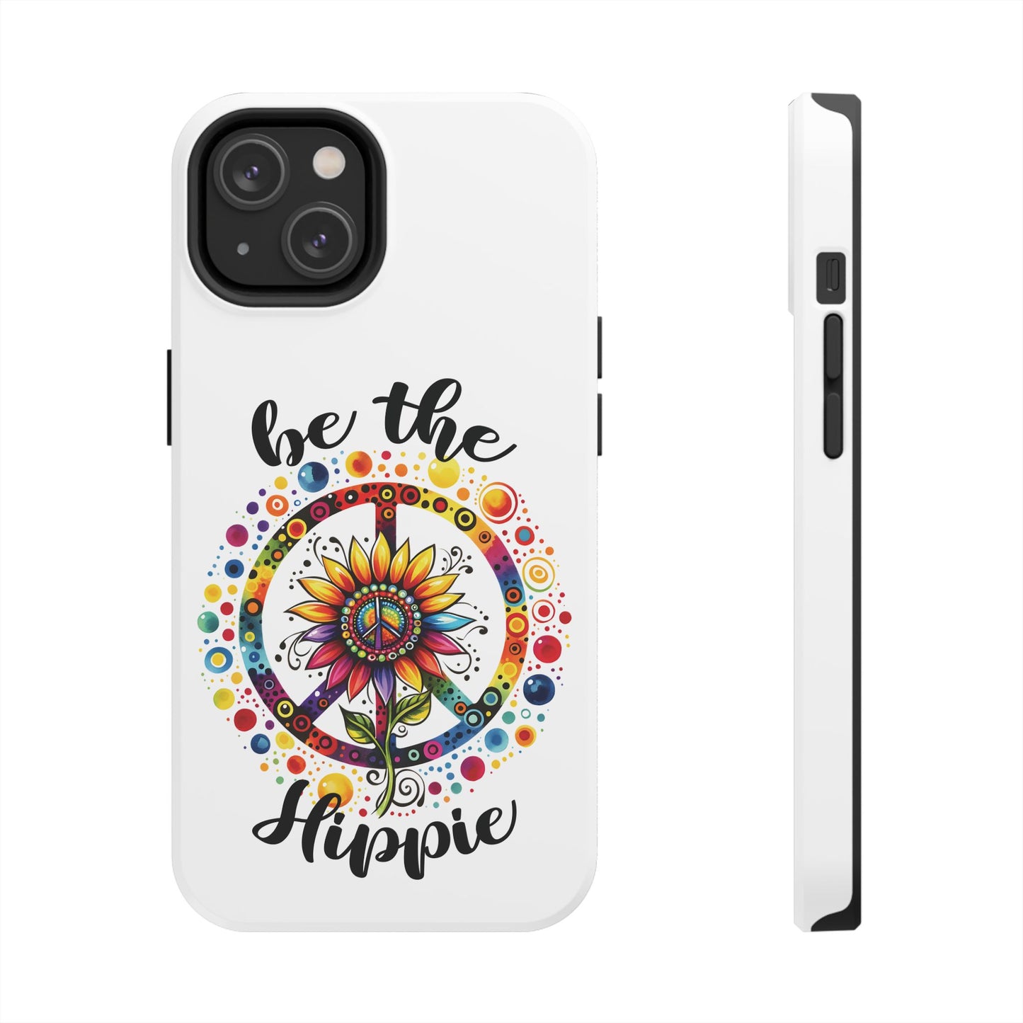 BE THE HIPPIE. Tough Phone Case.