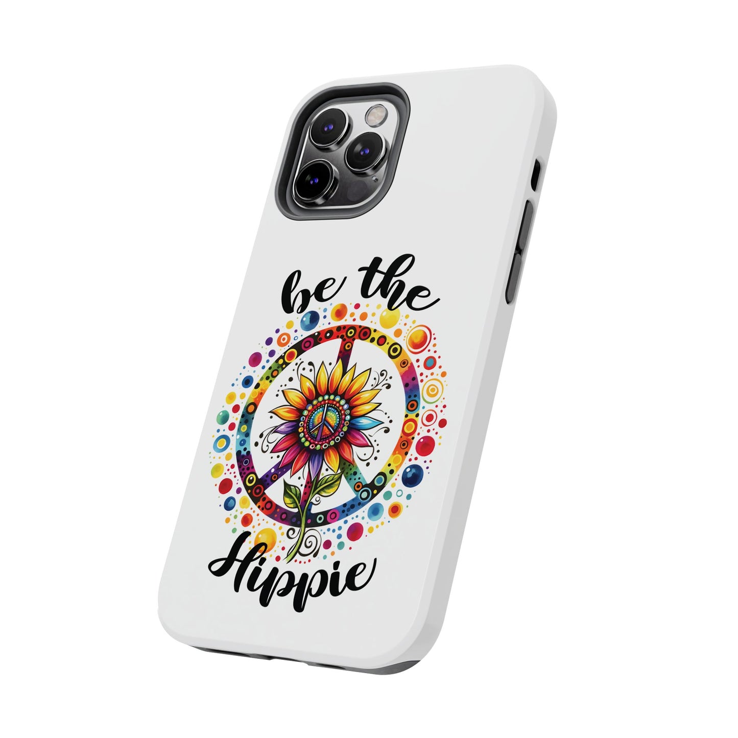 BE THE HIPPIE. Tough Phone Case.