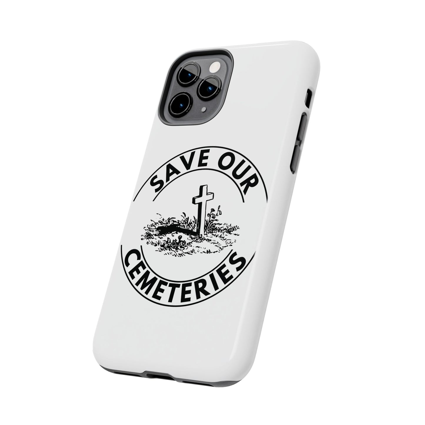 SAVE OUR CEMETERIES. Tough Phone Case.