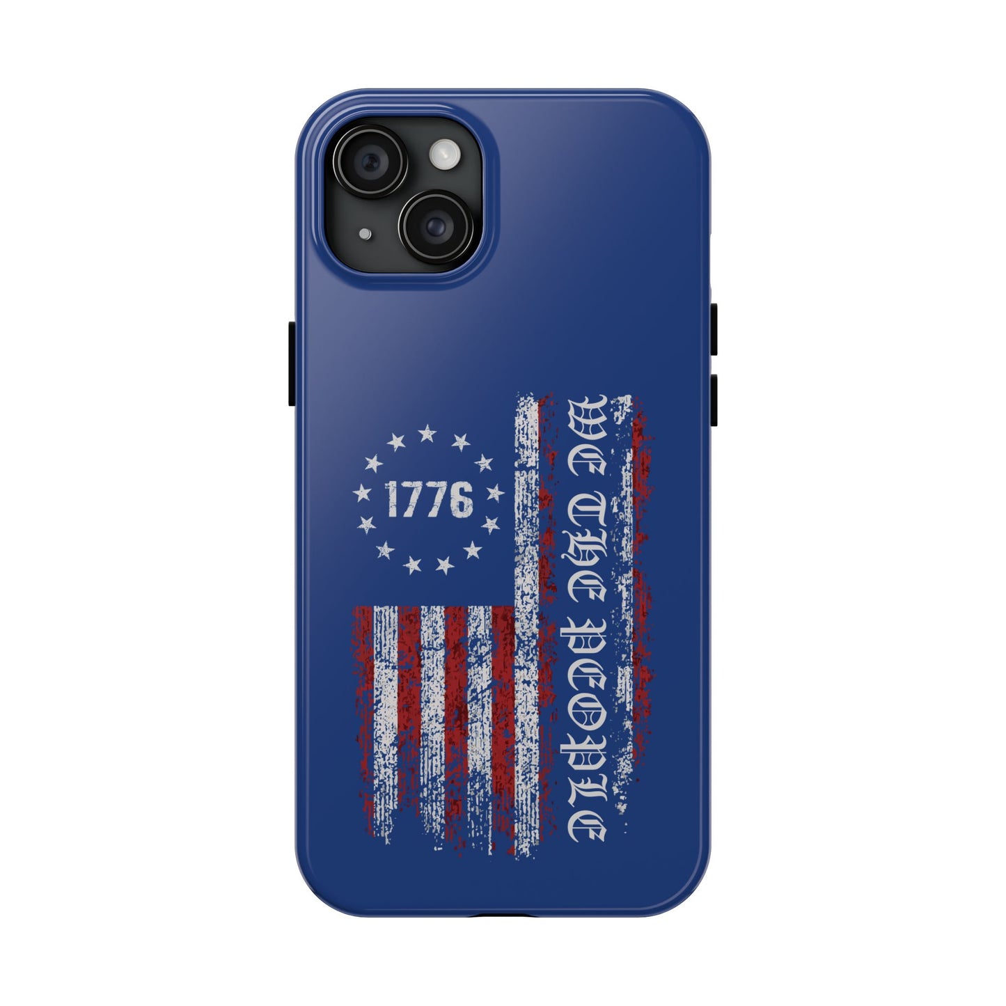 1776 WE THE PEOPLE WITH AMERICAN FLAG. Tough Phone Case.