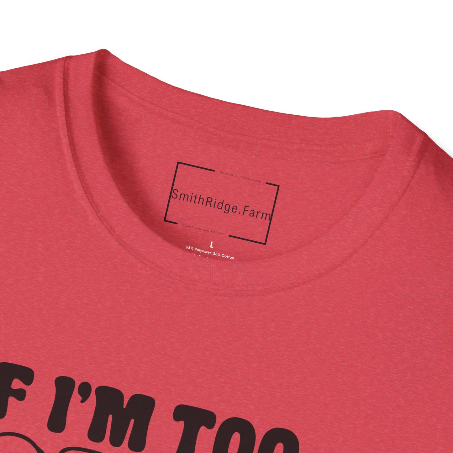 IF I AM TOO MUCH, THEN GO FIND LESS. Cotton, Short Sleeve, Crew Neck Tee.