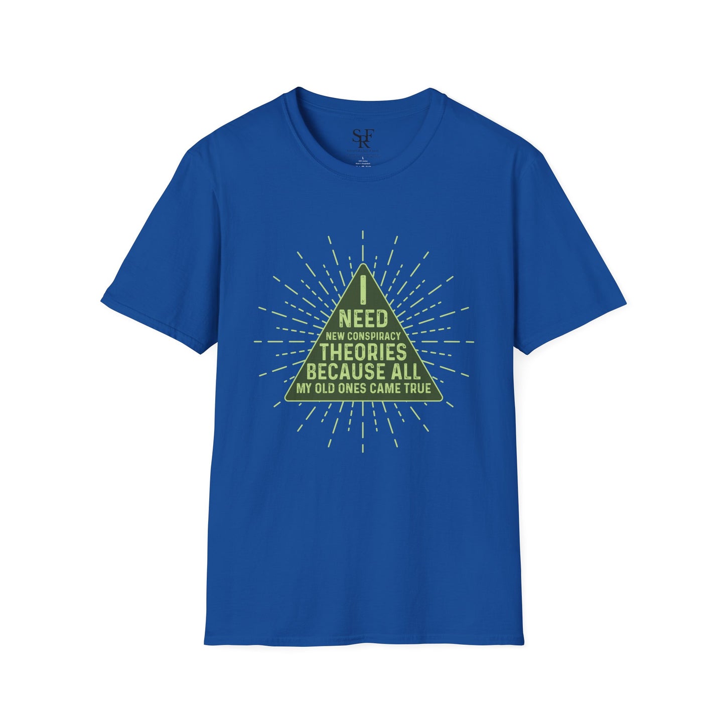 I NEED NEW CONSPIRACY THEORIES BECAUSE ALL MY OLD ONES CAME TRUE. Cotton, Short Sleeve, Crew Neck T-Shirt