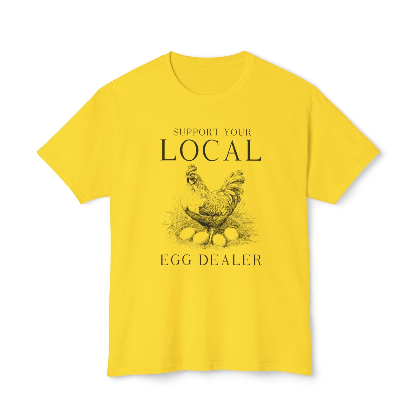 Support Your Local Egg Dealer, Unisex Cotton T-shirt