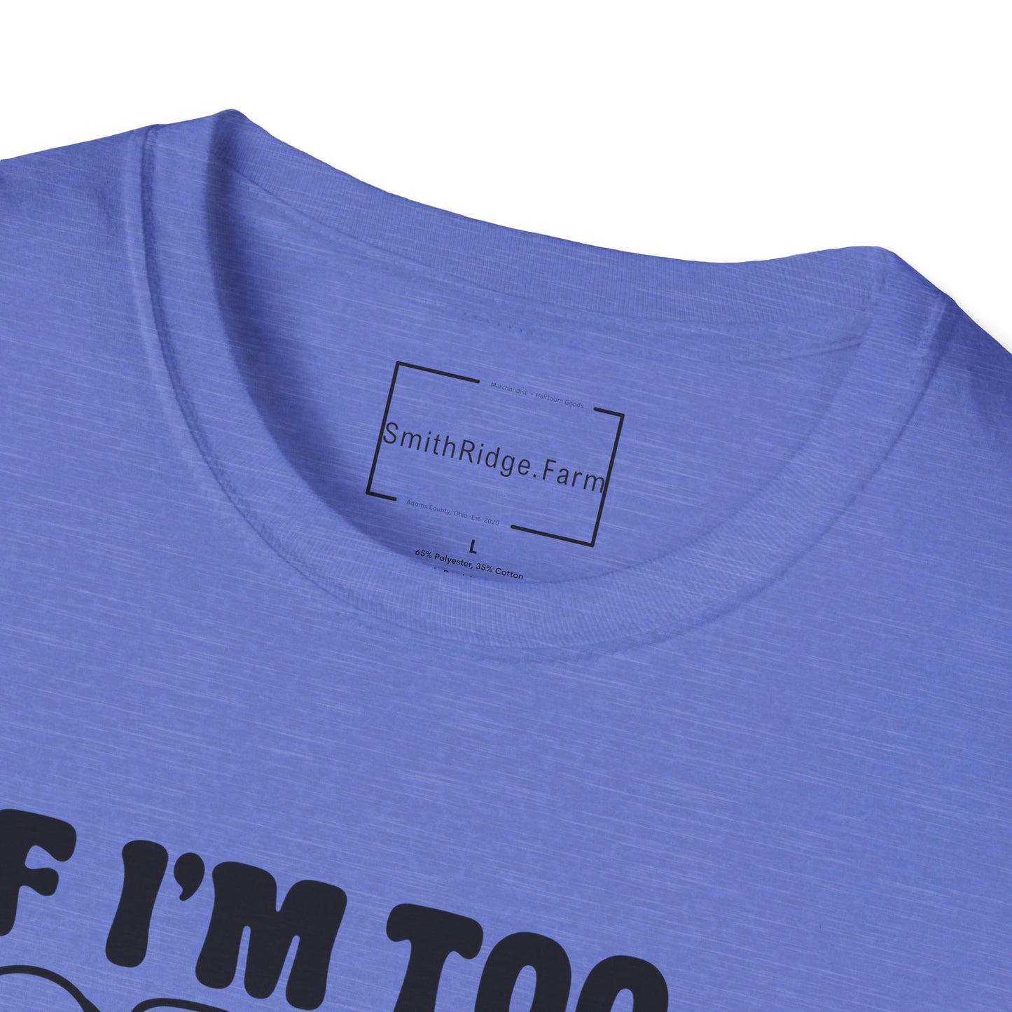 IF I AM TOO MUCH, THEN GO FIND LESS. Cotton, Short Sleeve, Crew Neck Tee.