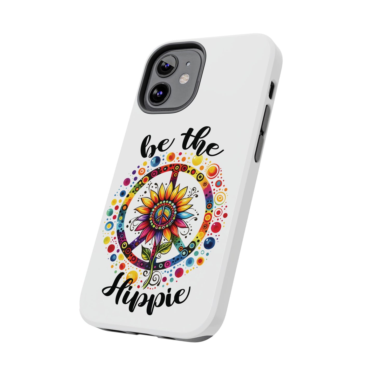BE THE HIPPIE. Tough Phone Case.