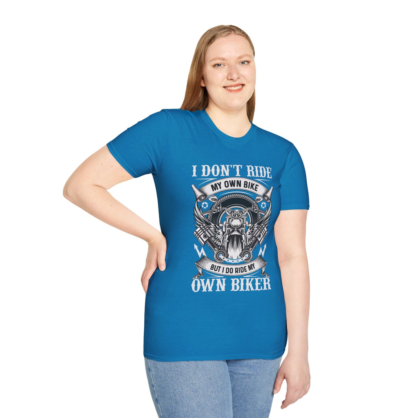 I DON'T RIDE MY OWN BIKE, BUT I DO RIDE MY OWN BIKER. MOTORCYCLE HUMOR. Cotton, Short Sleeve, Crew Neck Tee.