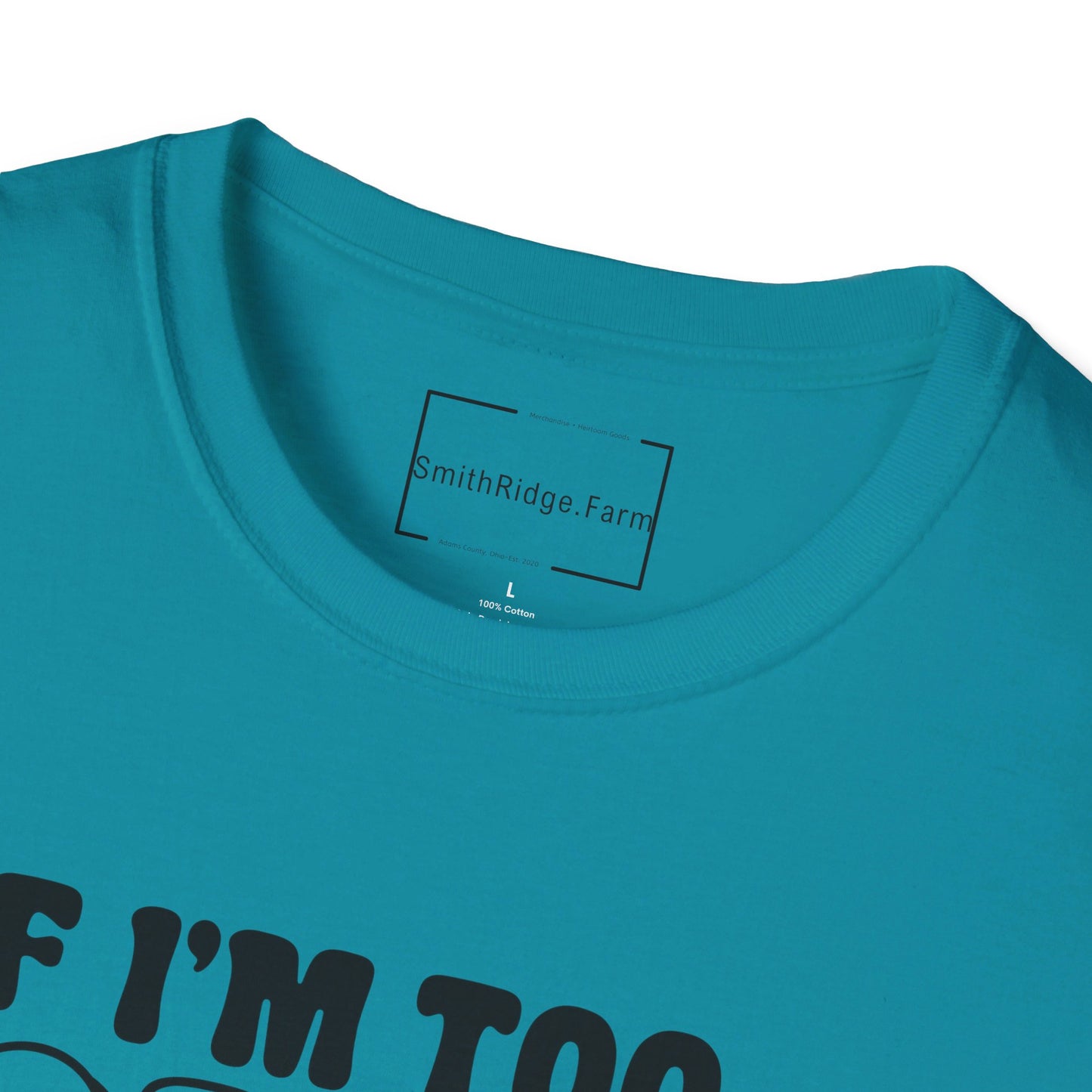 IF I AM TOO MUCH, THEN GO FIND LESS. Cotton, Short Sleeve, Crew Neck Tee.