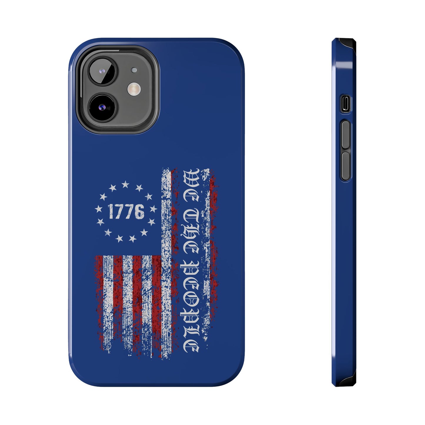 1776 WE THE PEOPLE WITH AMERICAN FLAG. Tough Phone Case.