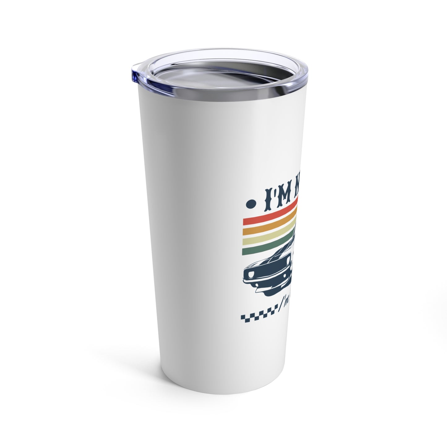 I'M NOT OLD, I'M CLASSIC. CLASSIC CAR HUMOR. 20oz Tumbler