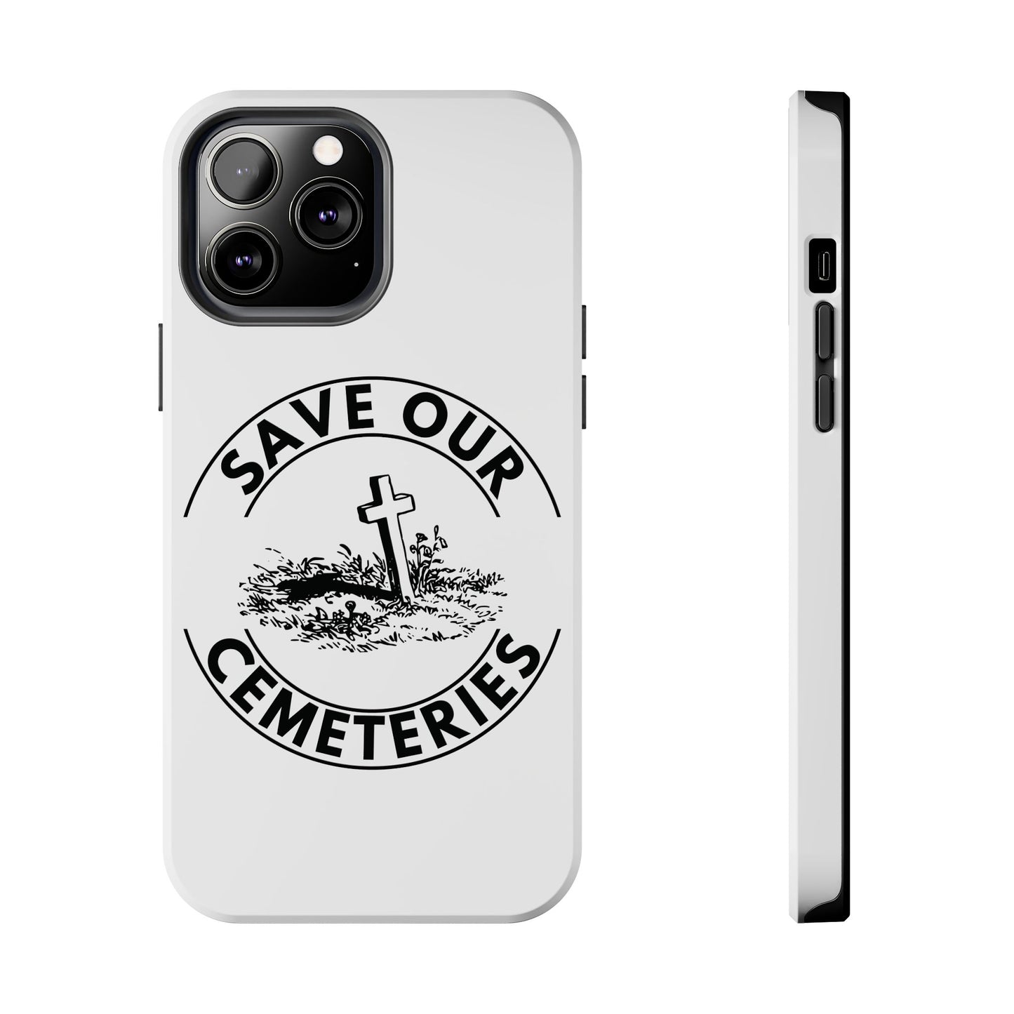 SAVE OUR CEMETERIES. Tough Phone Case.