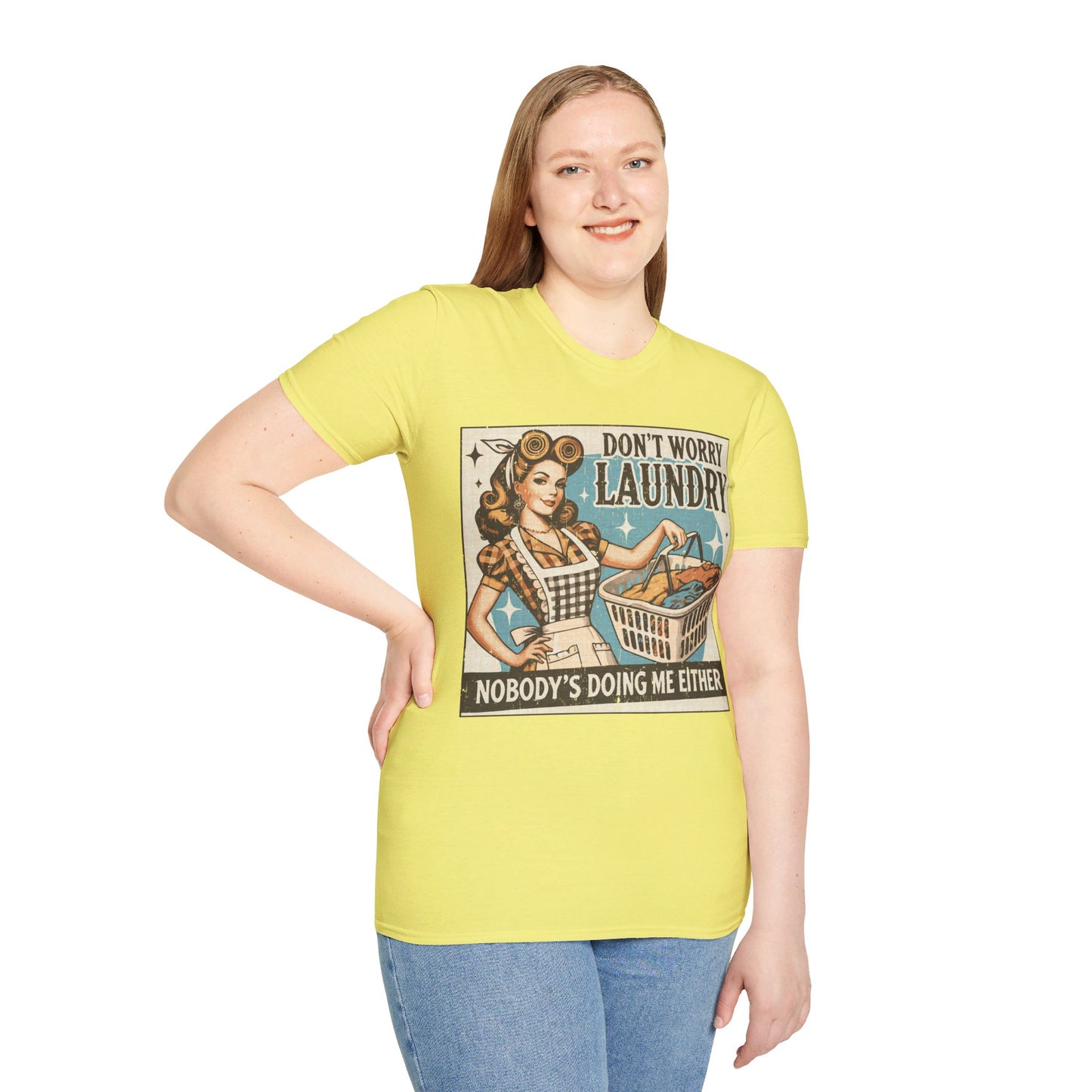 DON'T WORRY LAUNDRY, NOBODY'S DOING ME EITHER. Cotton, Short Sleeve, Crew Neck Tee.