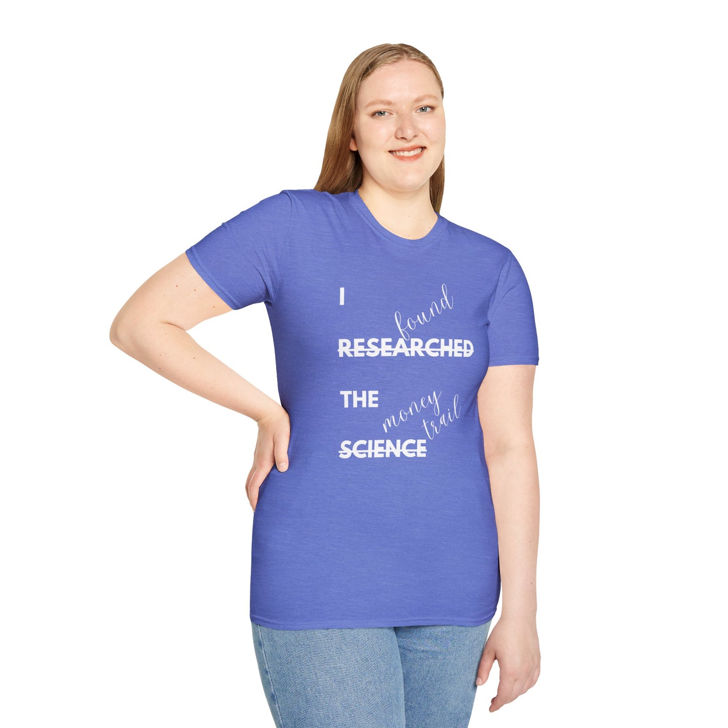 I RESEARCHED THE SCIENCE AND I FOUND THE MONEY TRAIL. Cotton, Short Sleeve, Crew Neck Tee in Dark Colors.