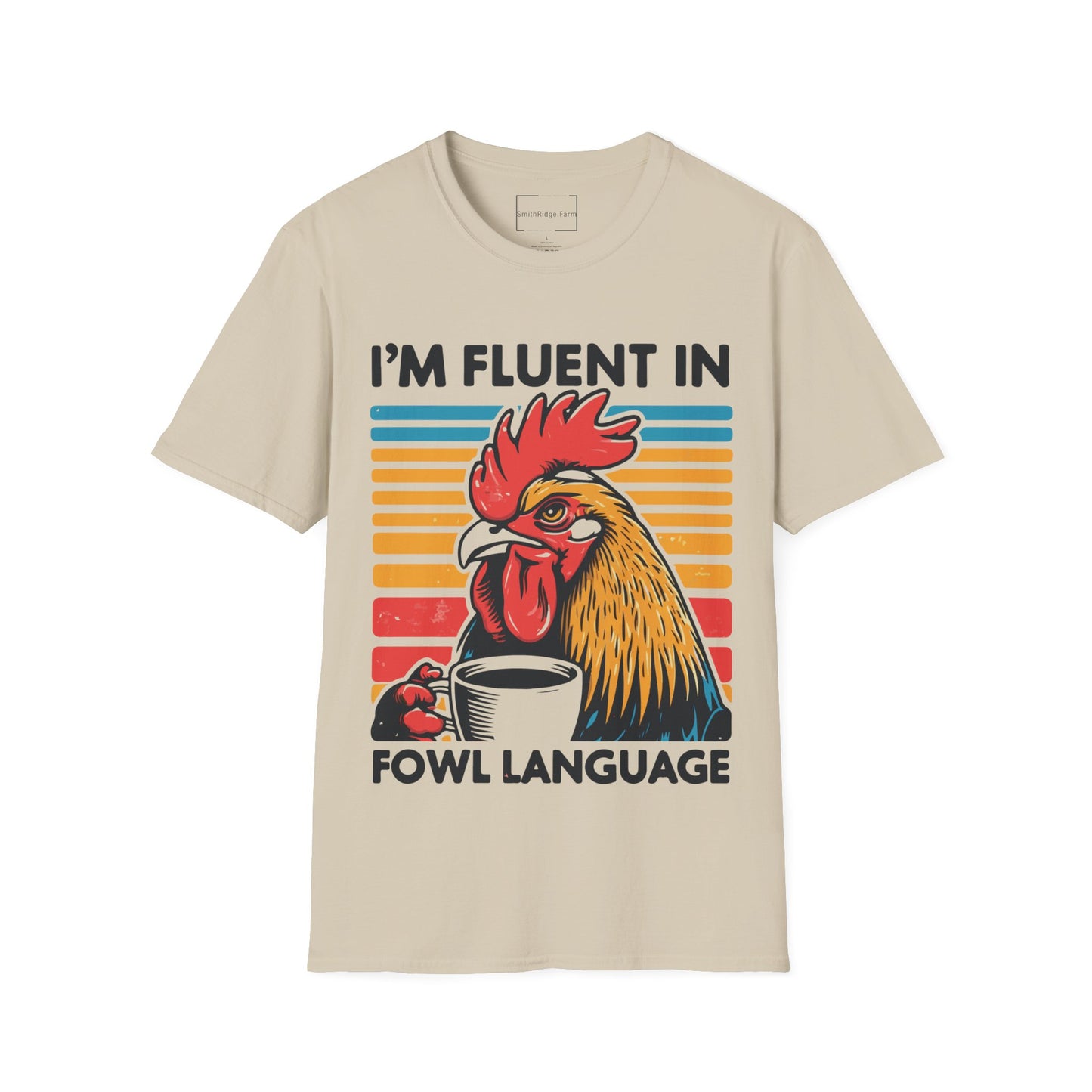 I'M FLUENT IN FOWL LANGUAGE. CHICKEN HUMOR. Cotton, Short Sleeve, Crew Neck Tee.