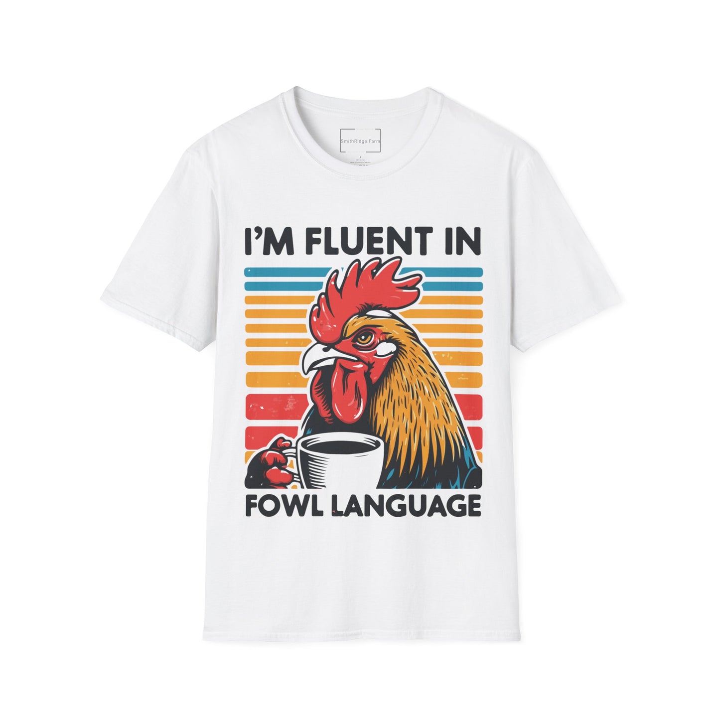 I'M FLUENT IN FOWL LANGUAGE. CHICKEN HUMOR. Cotton, Short Sleeve, Crew Neck Tee.