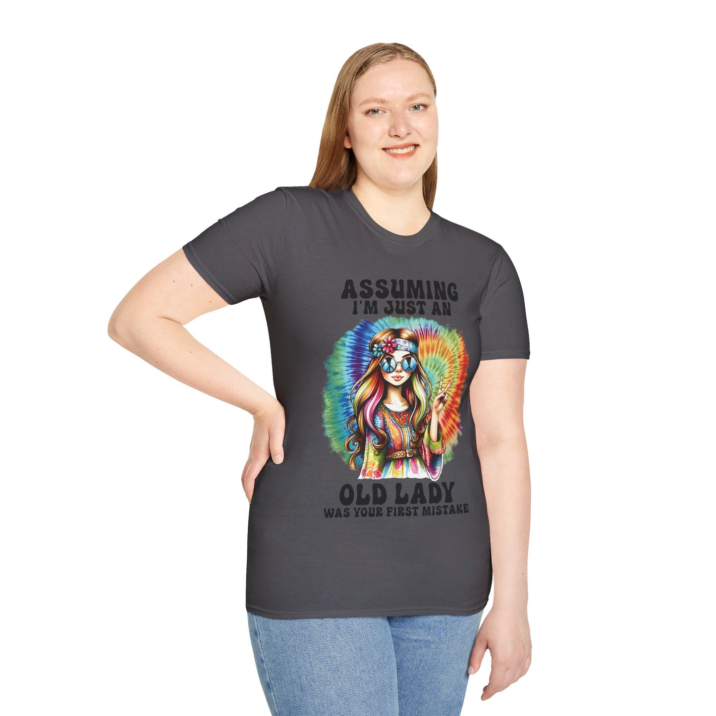 ASSUMING I'M JUST AN OLD LADY WAS YOUR FIRST MISTAKE. HIPPIE HUMOR. Cotton, Short Sleeve, Crew Neck Tee.
