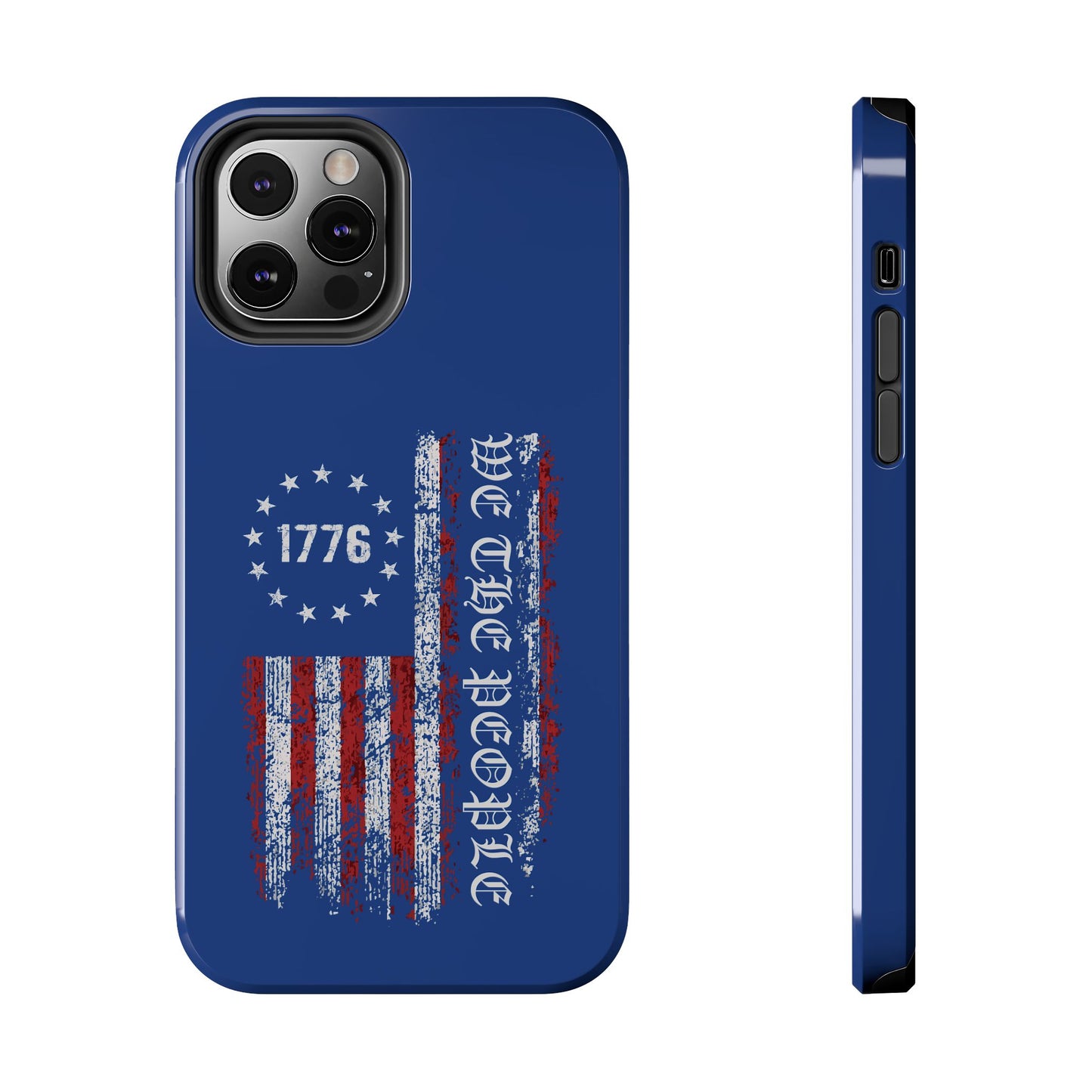 1776 WE THE PEOPLE WITH AMERICAN FLAG. Tough Phone Case.