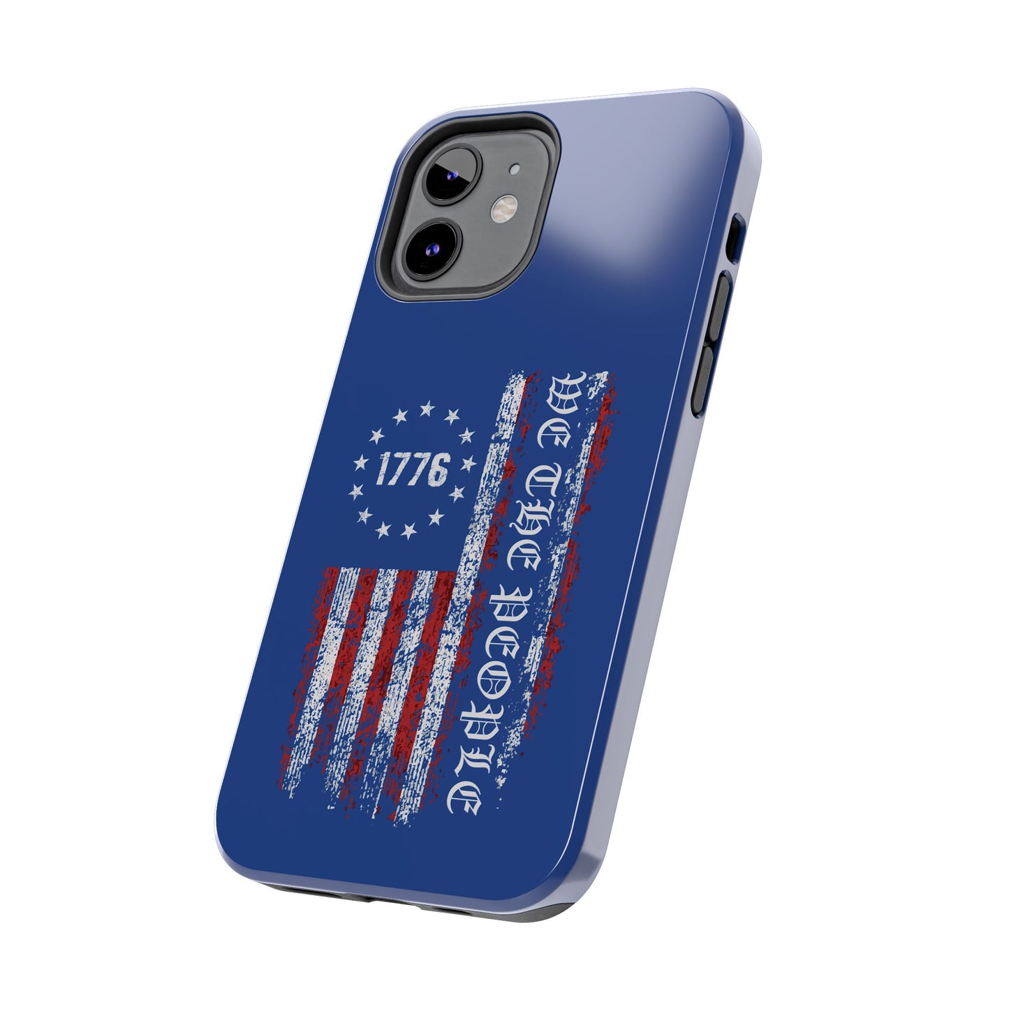 1776 WE THE PEOPLE WITH AMERICAN FLAG. Tough Phone Case.