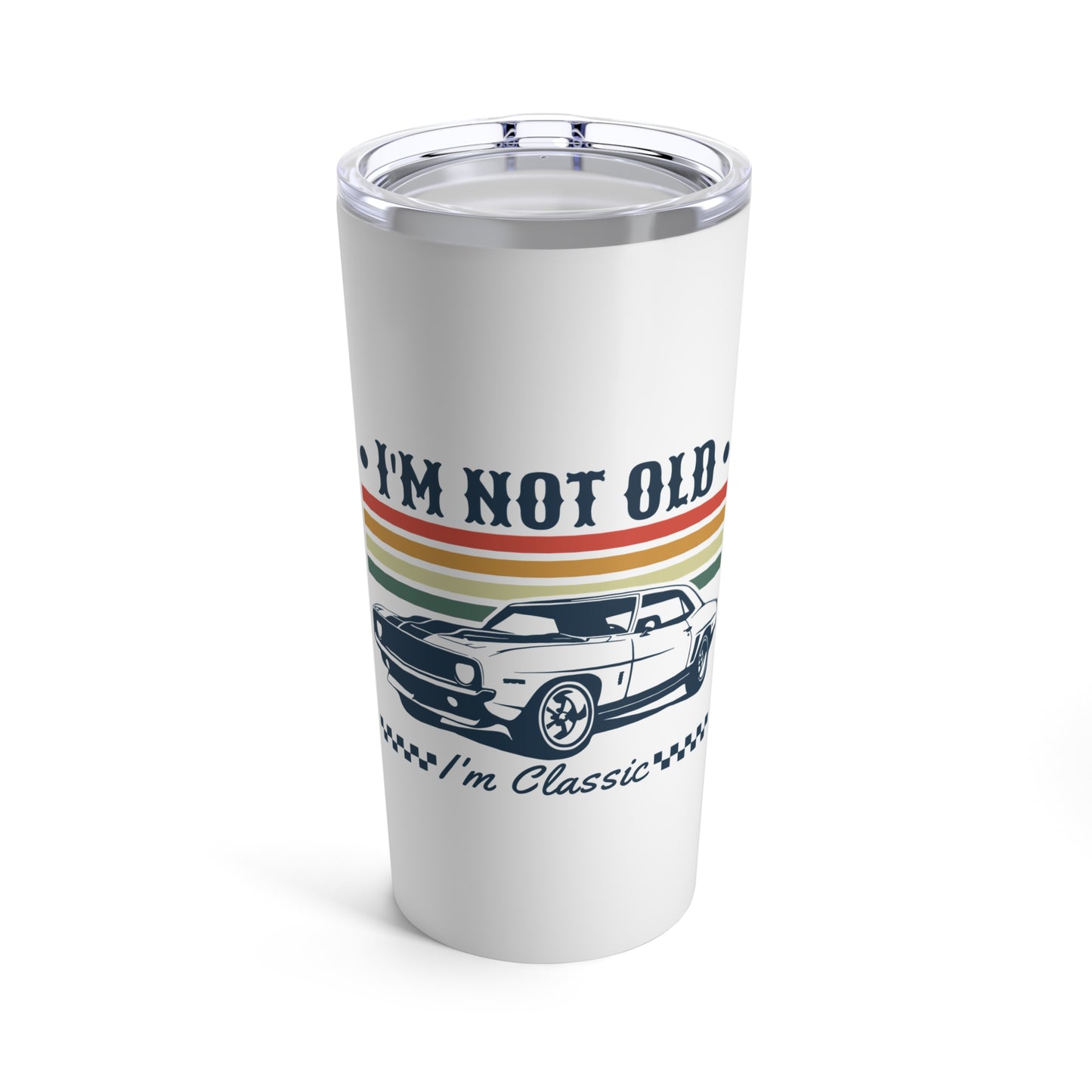 I'M NOT OLD, I'M CLASSIC. CLASSIC CAR HUMOR. 20oz Tumbler