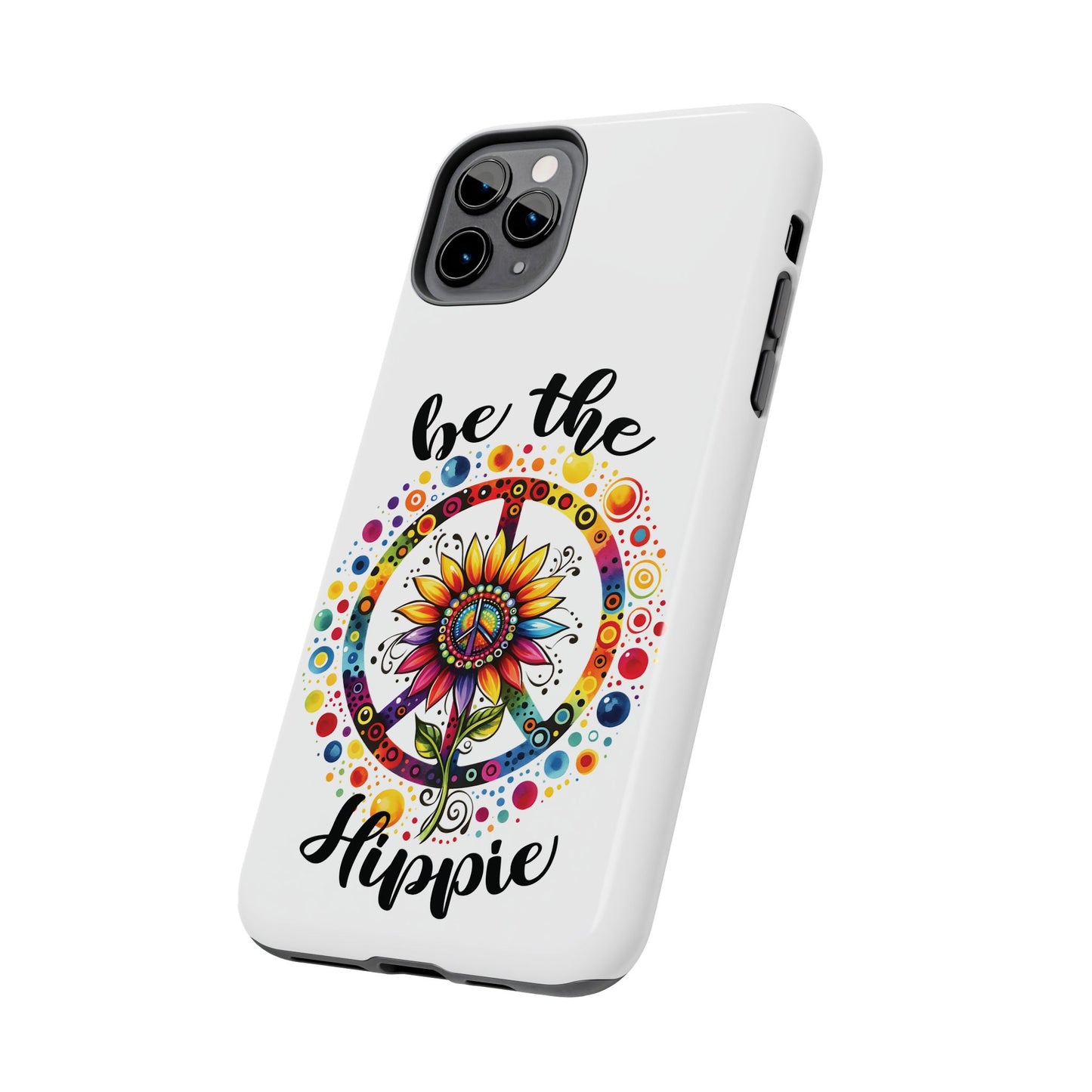 BE THE HIPPIE. Tough Phone Case.